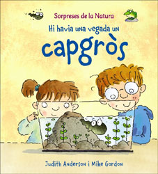 SORPRESES DE LA NATURA. HI HAVIA UNA VEGADA UN CAPGROS 1