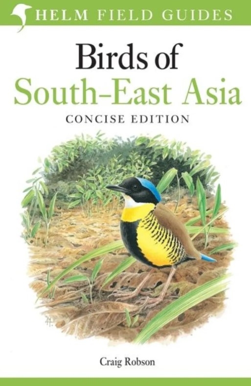 HELM FIELD GUIDES. BIRDS OF SOUTH-EAST ASIA. CONCISE EDITION 1