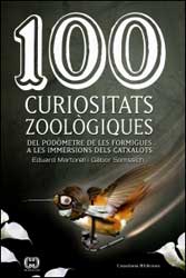 100 CURIOSITATS ZOOLÒGIQUES. DEL PODÒMETRE DE LES FORMIGUES A LES IMMERSIONS DELS CATXALOTS 1