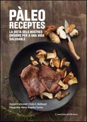 PÀLEO RECEPTES. LA DIETA DELS NOSTRES ORÍGENS PER A UNA VIDA SALUDABLE 1