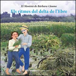 ELS RITMES DEL DELTA DE L'EBRE. EL MONTSIÀ DE BARBARA I JAUME 1