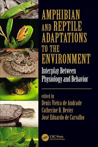 AMPHIBIAN AND REPTILE ADAPTATIONS TO THE ENVIRONMENT: INTERPLAY BETWEEN PHYSIOLOGY AND BEHAVIOR 1