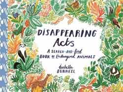DISAPPEARING ACTS. A SEARCH AND FIND BOOK OF ENDANGERED ANIMALS 1
