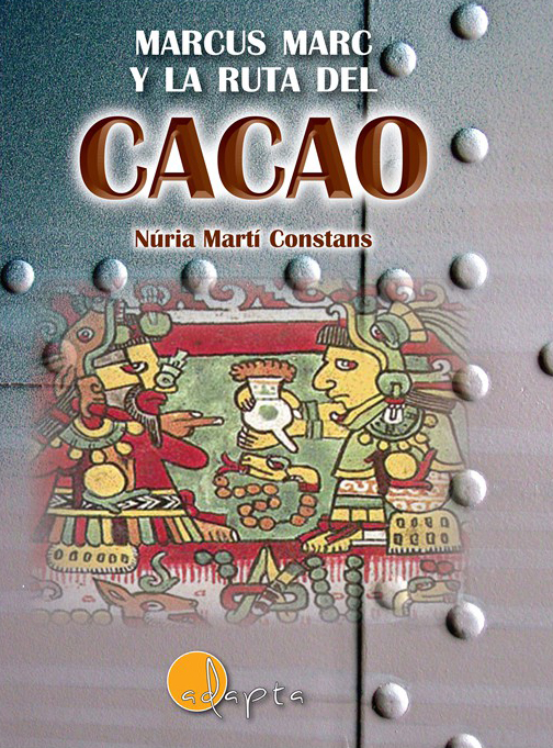 MARCUS MARC Y LA RUTA DEL CACAO 1