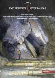 EXCURSIONES SUBTERRÁNEAS. CUEVAS DEL PIRINEO ARAGONÉS. EN EL INTERIOR DE LOS MACIZOS CALIZOS 1