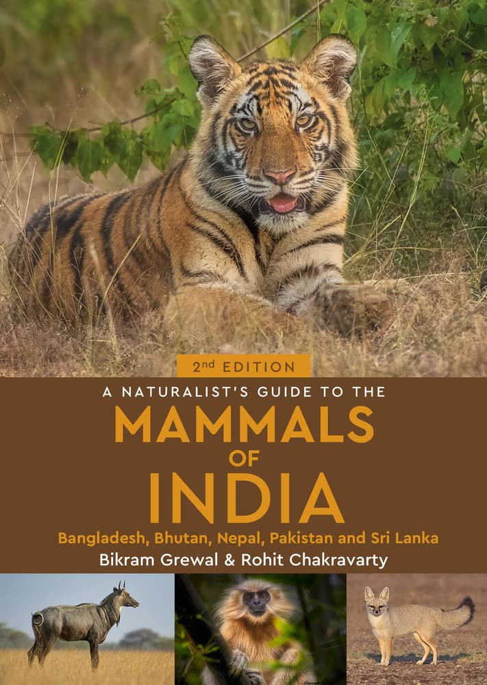 A NATURALIST'S GUIDE TO THE MAMMALS OF INDIA, BANGLADESH , BHUTAN, NEPAL, PAKISTAN AND SRI LANKA 1