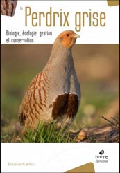 LA PERDRIX GRISE. BIOLOGIE, ÉCOLOGIE, GESTION ET CONSERVATION 1