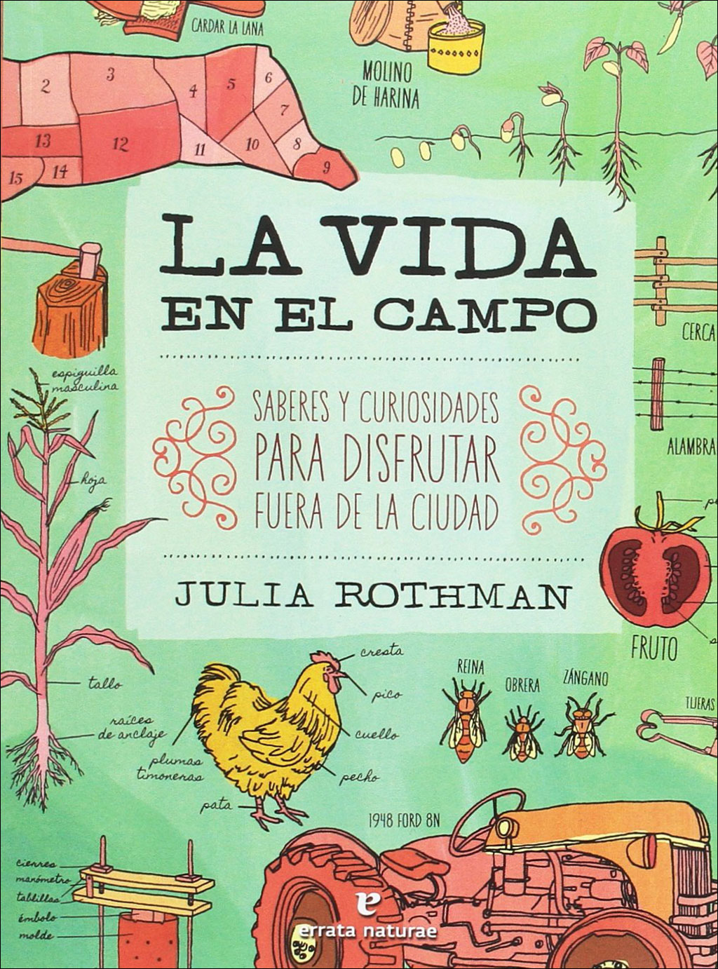 LA VIDA EN EL CAMPO. SABERES Y CURIOSIDADES PARA DISFRUTAR FUERA DE LA CIUDAD 1