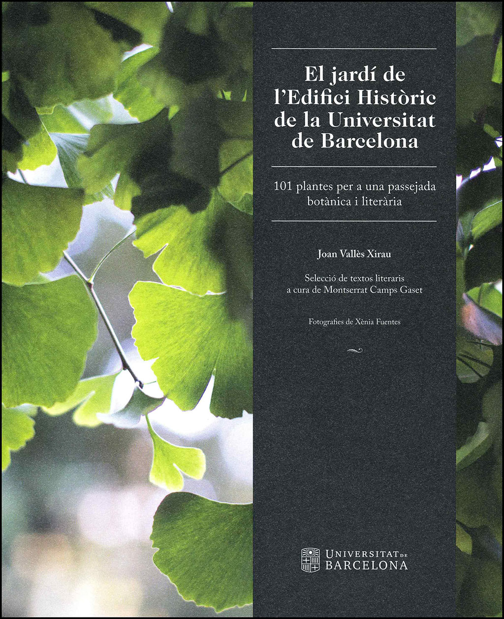 EL JARDÍ DE L'EDIFICI HISTÒRIC DE LA UNIVERSITAT DE BARCELONA. 101 PLANTES PER  A UNA PASSEJADA BOTÀNICA I LITERÀRIA 1