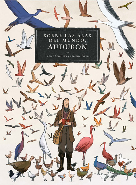 AUDUBON. SOBRE LAS ALAS DEL MUNDO 1