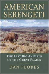 AMERICAN SERENGETI. THE LAST BIG ANIMALS OF THE GREAT PLAINS 1