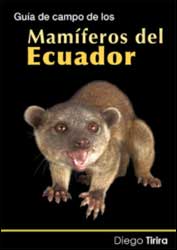 GUÍA DE CAMPO DE LOS MAMÍFEROS DEL ECUADOR 1