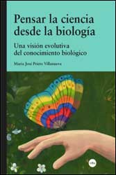 PENSAR LA CIENCIA DESDE LA BIOLOGÍA. UNA VISIÓN EVOLUTIVA DEL CONOCIMIENTO BIOLÓGICO 1
