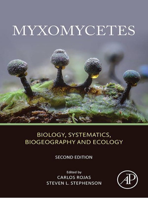 MYXOMYCETES: BIOLOGY, SYSTEMATICS, BIOGEOGRAPHY AND ECOLOGY 1