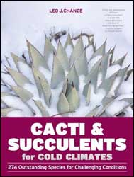CACTI &AMP; SUCCULENTS FOR COLD CLIMATES: 274 OUTSTANDING SPECIES FOR CHALLENGING CONDITIONS 1