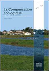 LA COMPENSATION ÉCOLOGIQUE. CONCEPTS ET LIMITES POUR CONSERVER LA BIODIVERSITÉ 1
