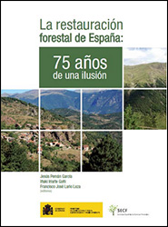 LA RESTAURACIÓN FORESTAL DE ESPAÑA: 75 AÑOS DE UNA ILUSIÓN 1