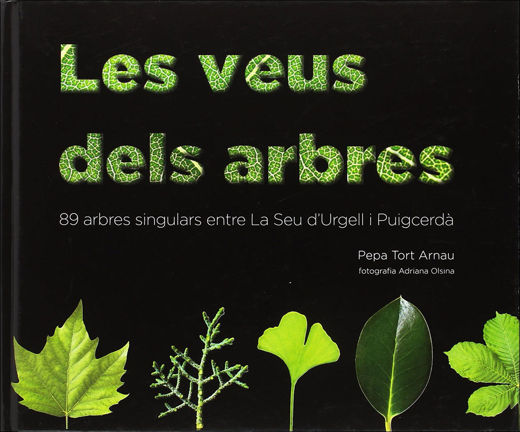 LES VEUS DELS ARBRES. 89 ARBRES SINGULARS ENTRE LA SEU D'URGELL I PUIGCERDÀ 1