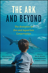THE ARK AND BEYOND. THE EVOLUTION OF ZOO AND AQUARIUM CONSERVATION 1