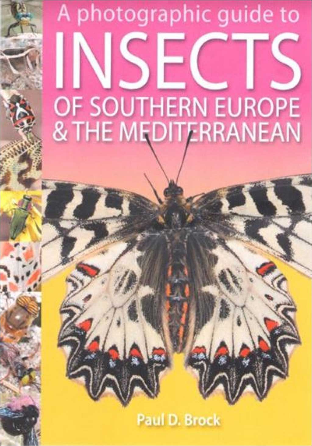 A PHOTOGRAPHIC GUIDE TO INSECTS OF SOUTHERN EUROPE &AMP; THE MEDITERRANEAN 1