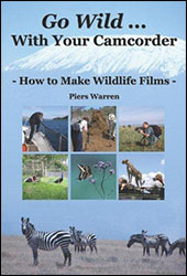 GO WILD WITH CAMCORDER. HOW TO MAKE WILDLIFE FILMS 1