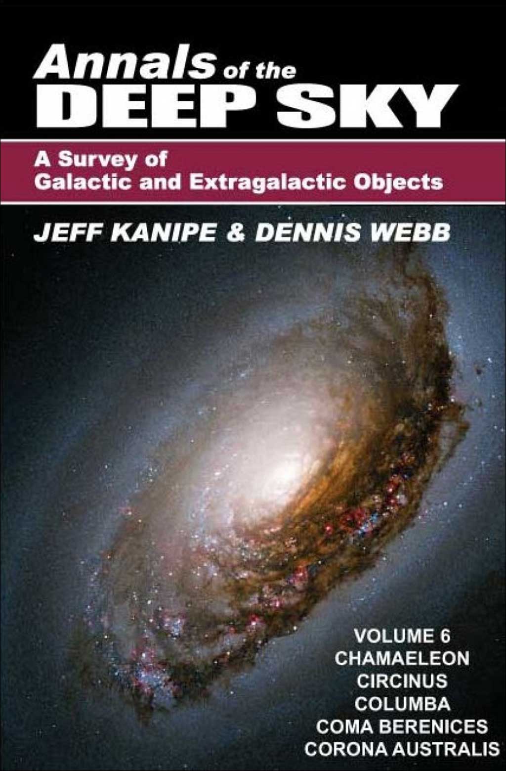 ANNALS OF THE DEEP SKY. A SURVEY OF GALACTIC AND EXTRAGALACTIC OBJECTS. VOL 6: CHAMAELEON, CIRCINUS, COLUMBA, COMA BERENICES AND CORONA AUSTRALIS 1