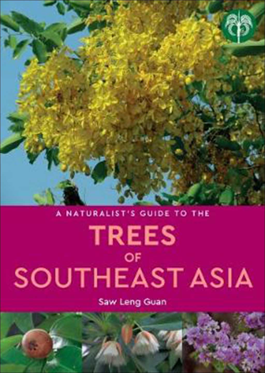 A NATURALIST'S GUIDE TO THE TREES OF SOUTHEAST ASIA 1