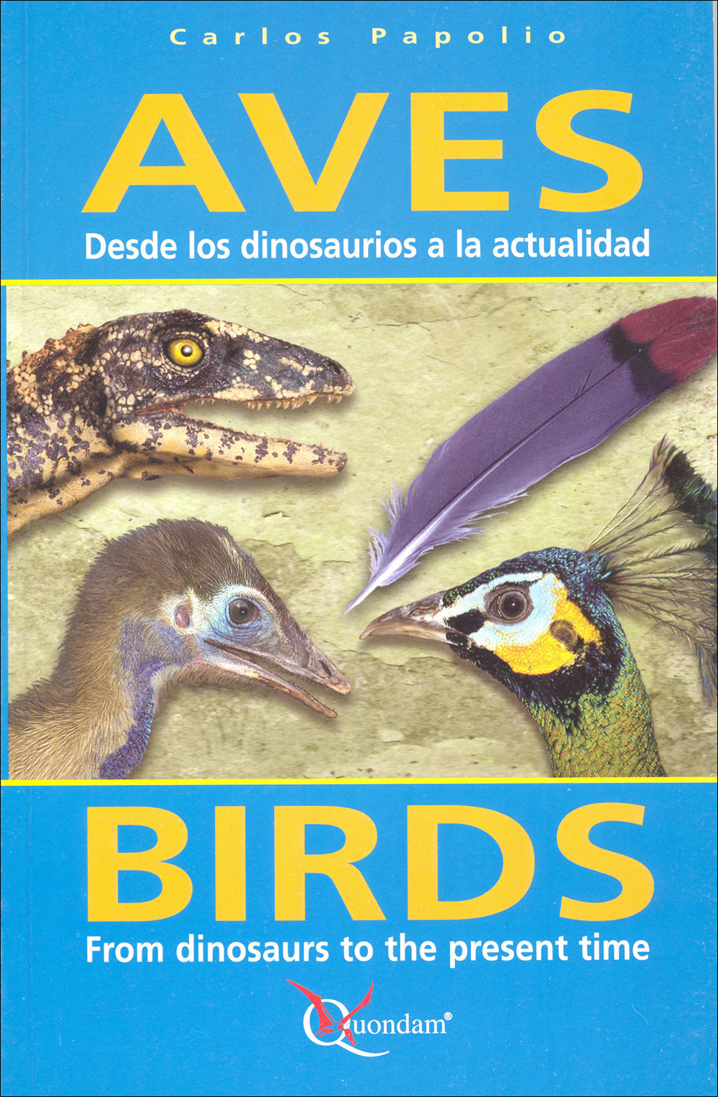 AVES DESDE LOS DINOSAURIOS A LA ACTUALIDAD/BIRDS FROM DINOSAURS TO THE PRESENT TIME 1