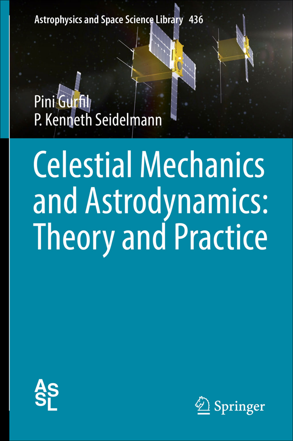CELESTIAL MECHANICS AND ASTRODYNAMICS: THEORY AND PRACTICE 1