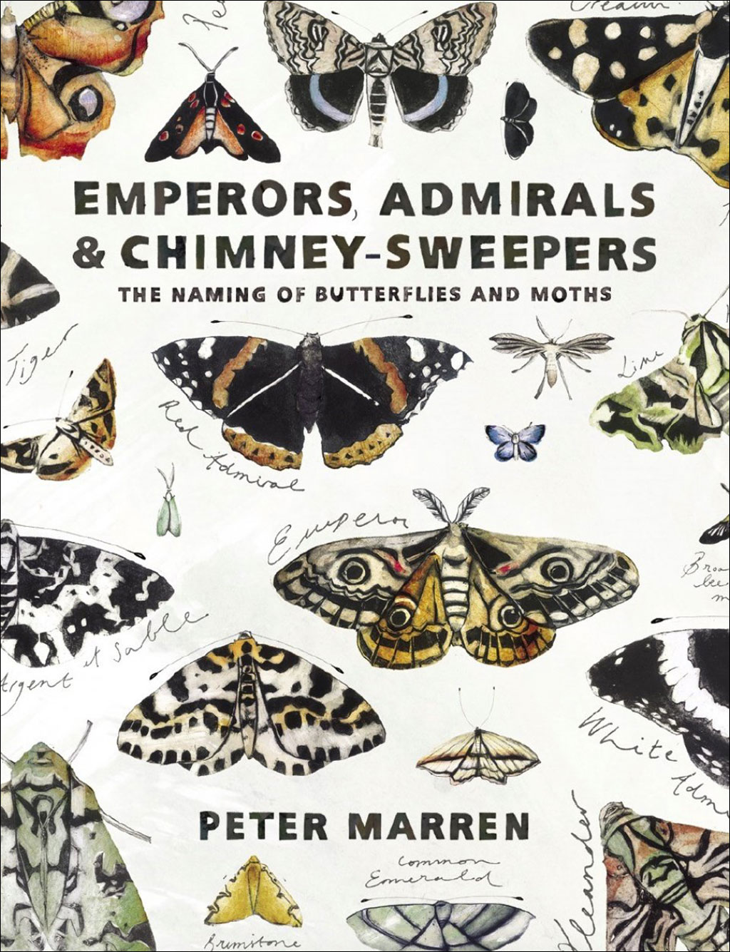 EMPERORS, ADMIRALS &AMP; CHIMNEY SWEEPERS. THE WEIRD AND WONDERFUL NAMES OF BUTTERFLIES AND MOTHS 1