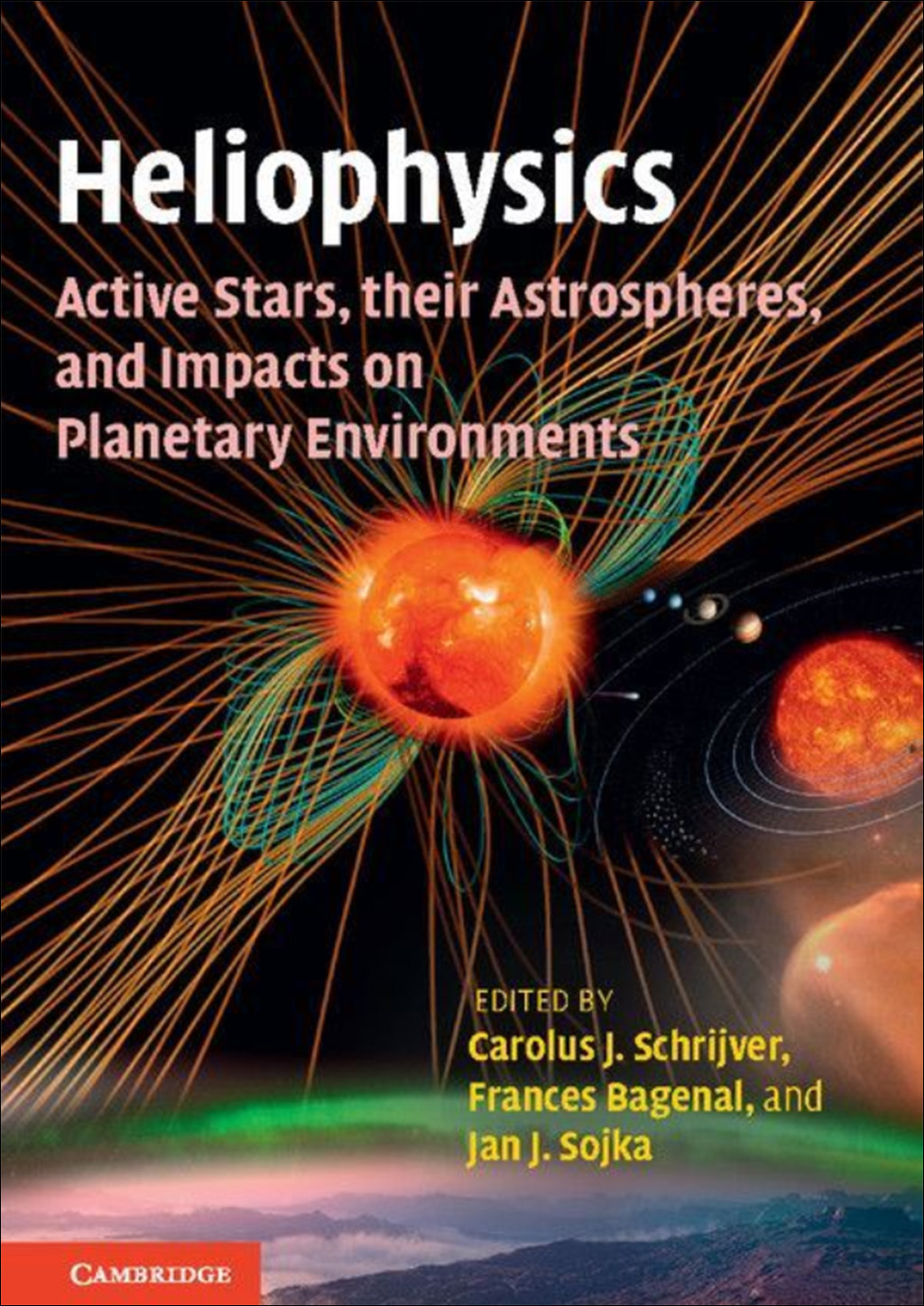 HELIOPHYSICS: ACTIVE STARS, THEIR ASTROSPHERES, AND IMPACTS ON PLANETARY ENVIRONMENTS 1