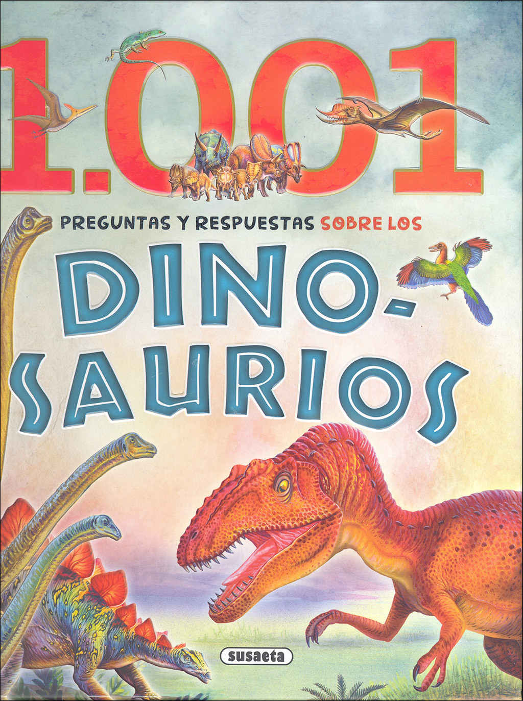 1001 PREGUNTAS Y RESPUESTAS SOBRE LOS DINOSAURIOS 1