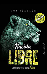 NACIDA LIBRE. LA HISTORIA DE LA LEONA ELSA 1