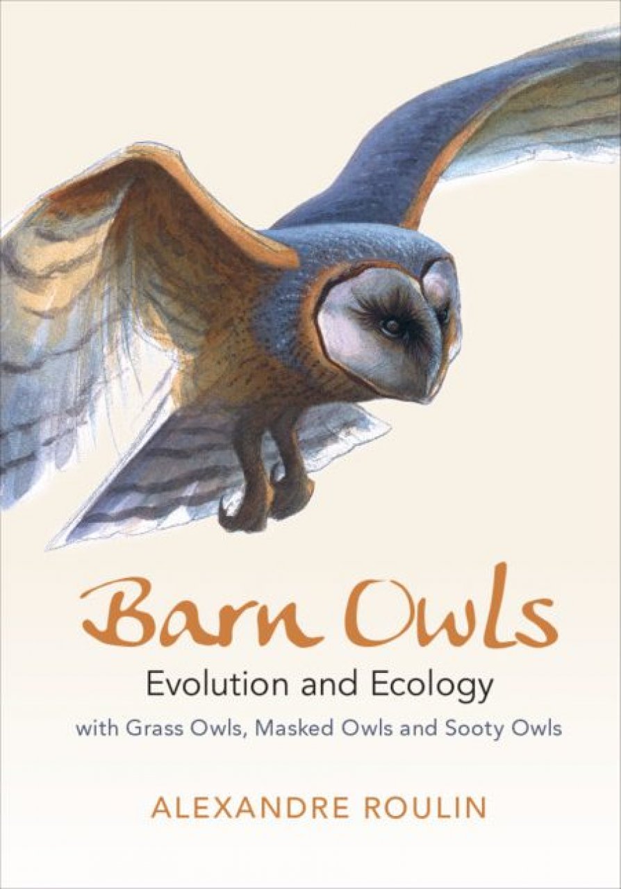 BARN OWLS. EVOLUTION AND ECOLOGY WITH GRASS OWLS, MASKED OWLS AND SOOTY OWLS 1