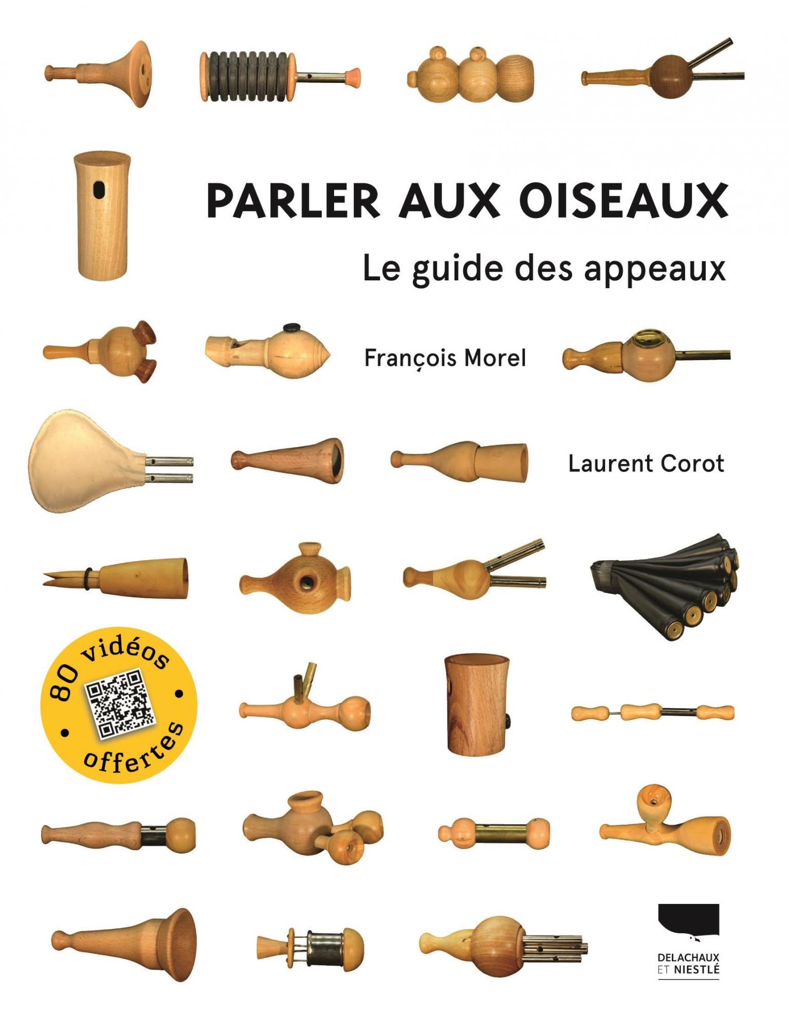 PARLER AUX OISEAUX. LE GUIDE DES APPEAUX 1