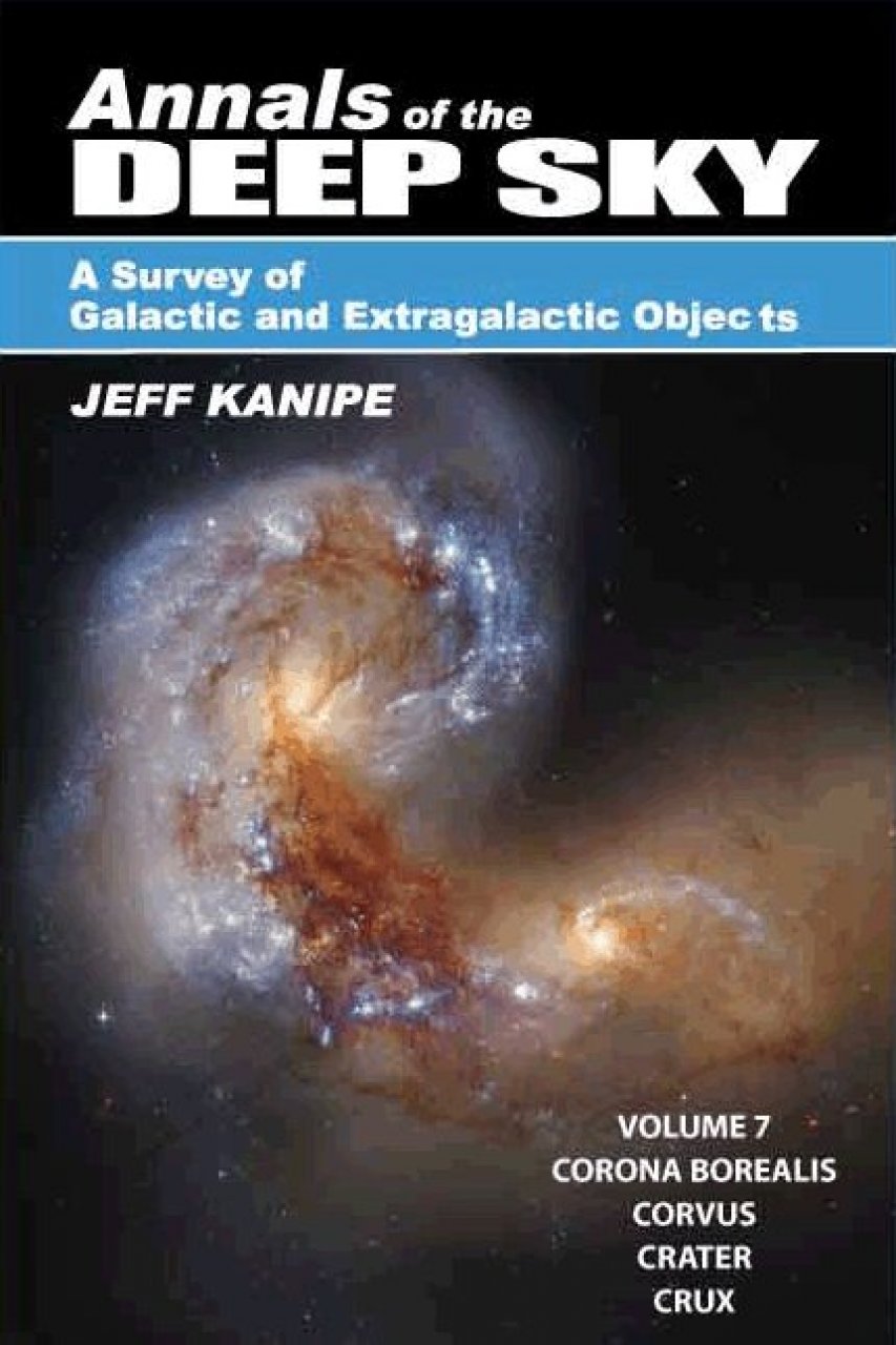 ANNALS OF THE DEEP SKY. A SURVEY OF GALACTIC AND EXTRAGALACTIC OBJECTS. VOL 7: CORONA BOREALIS, CORVUS, CRATER AND CRUX 1