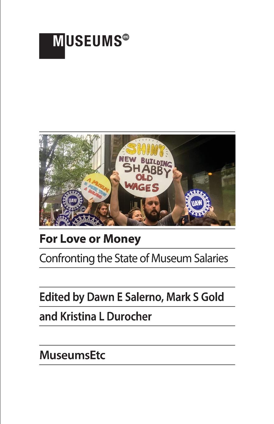 FOR LOVE OR MONEY: CONFRONTING THE STATE OF MUSEUN SALARIES 1