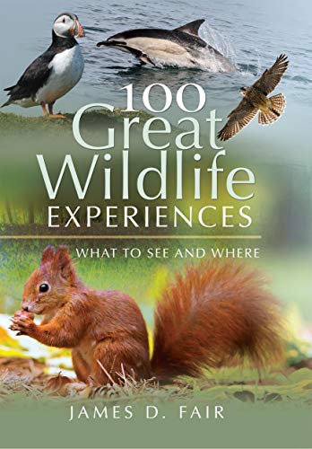 100 GREAT WILDLIFE EXPERIENCES, WHAT TO SEE AND WHERE 1