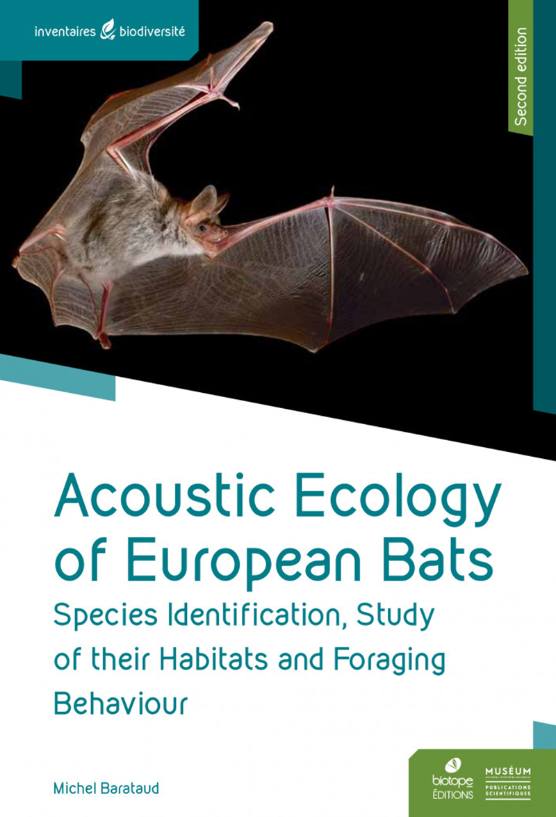 ACOUSTIC ECOLOGY OF EUROPEAN BATS. SPECIES IDENTIFICATION, STUDY OF THEIR HABITATS AND FORAGING BEHAVIOUR 1