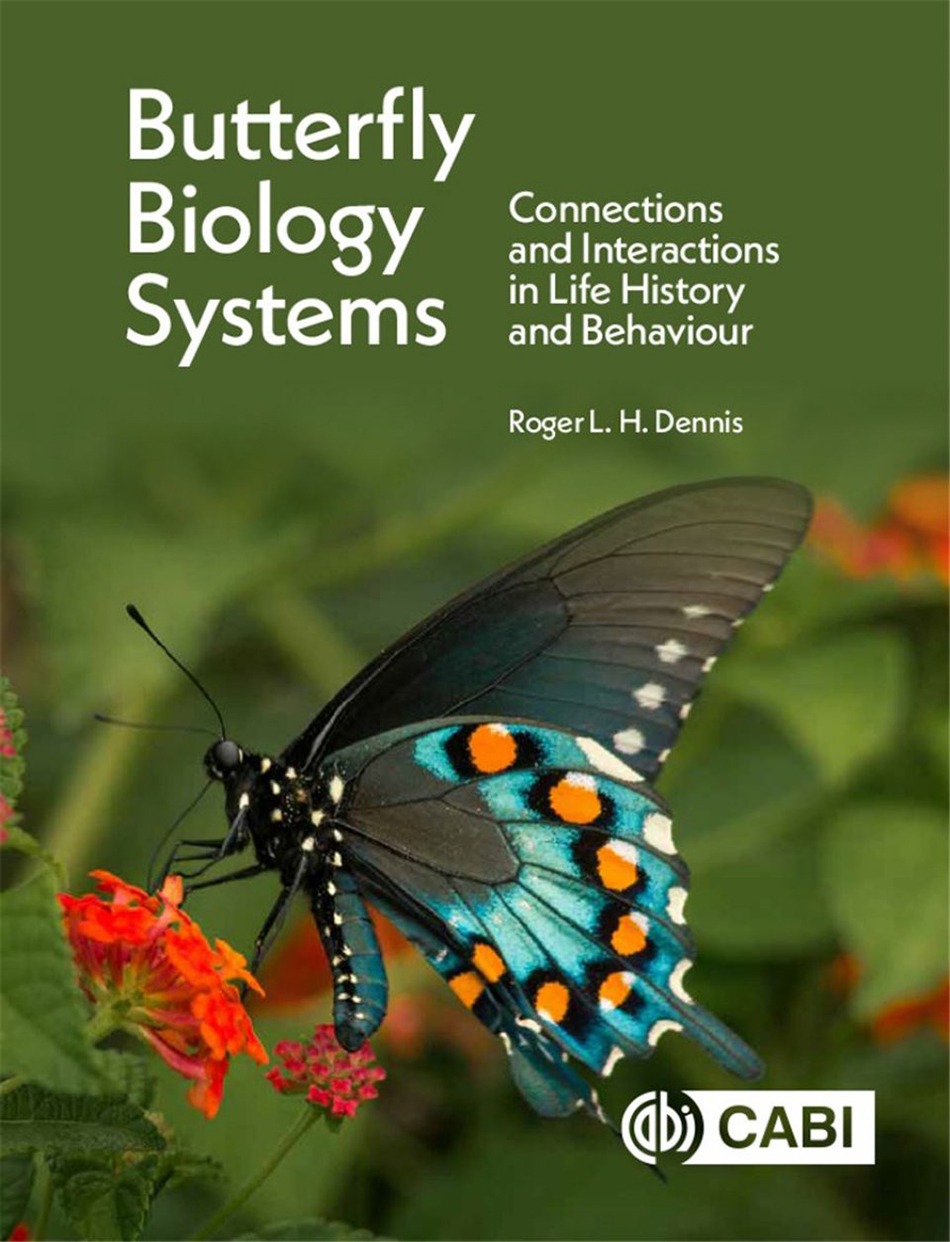 BUTTERFLY BIOLOGY SYSTEMS: CONNECTIONS AND INTERACTIONS IN LIFE HISTORY AND BEHAVIOUR 1