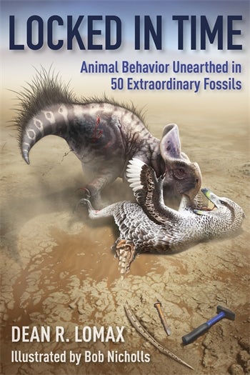 LOCKED IN TIME. ANIMAL BEHAVIOR UNEARTHED IN 50 EXTRAORDINARY FOSSILS 1