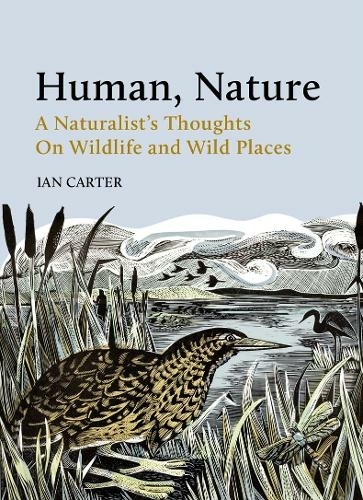 HUMAN, NATURE. A NATURALIST'S THOUGHTS ON WILDLIFE AND WILD PLACES 1