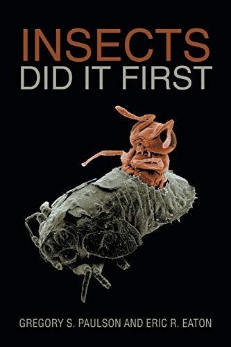 INSECTS DID IT FIRST 1