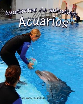 AYUDANTES DE ANIMALES: ACUARIOS 1