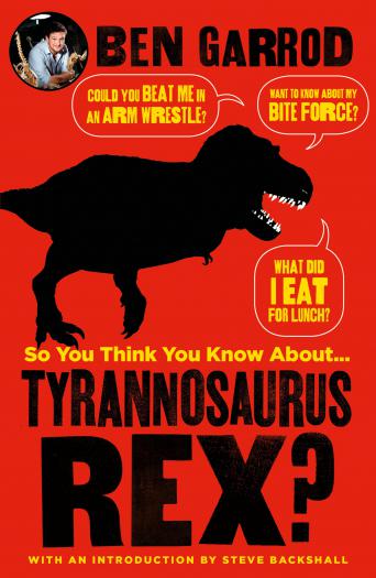 SO YOU THINK YOU KNOW ANOUT... TYRANNOSAURUS REX? 1