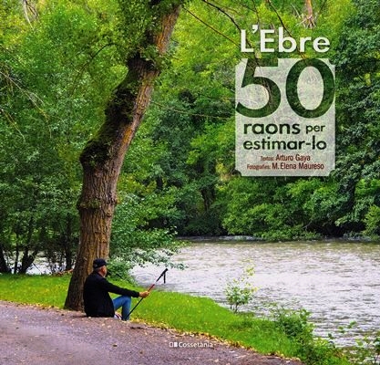 L'EBRE. 50 RAONS PER ESTIMAR-LO 1