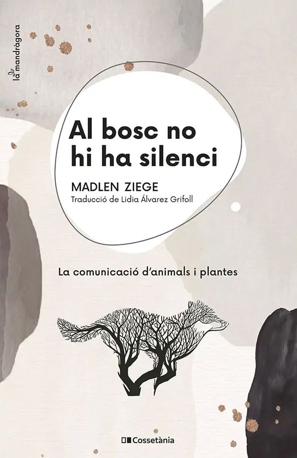 AL BOSC NO HI HA SILENCI. LA COMUNICACIÓ D'ANIMALS I PLANTES 1