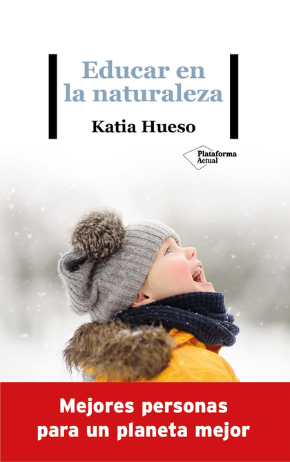 EDUCAR EN LA NATURALEZA: MEJORES PERSONAS PARA UN PLANETA MEJOR 1