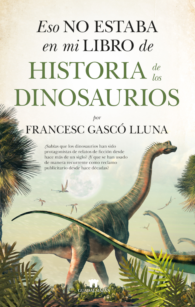 ESO NO ESTABA EN MI LIBRO DE HISTORIA DE LOS DINOSAURIOS. EDICIÓN DE BOLSILLO 1