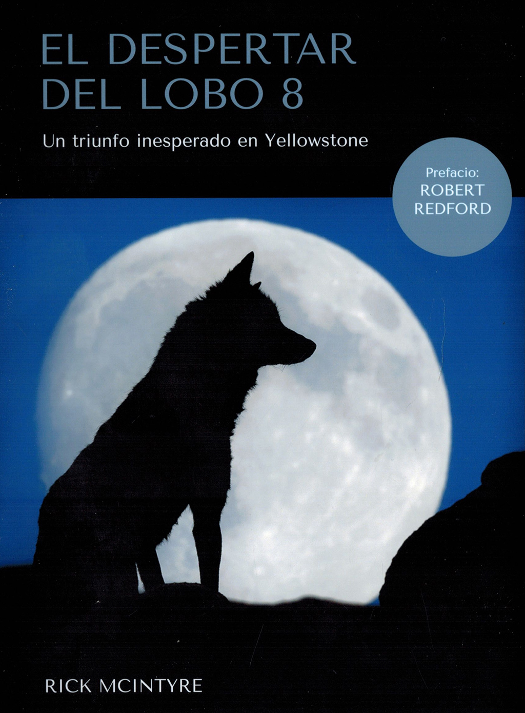 EL DESPERTAR DEL LOBO 8. UN TRIUNFO INESPERADO EN YELLOWSTONE 1